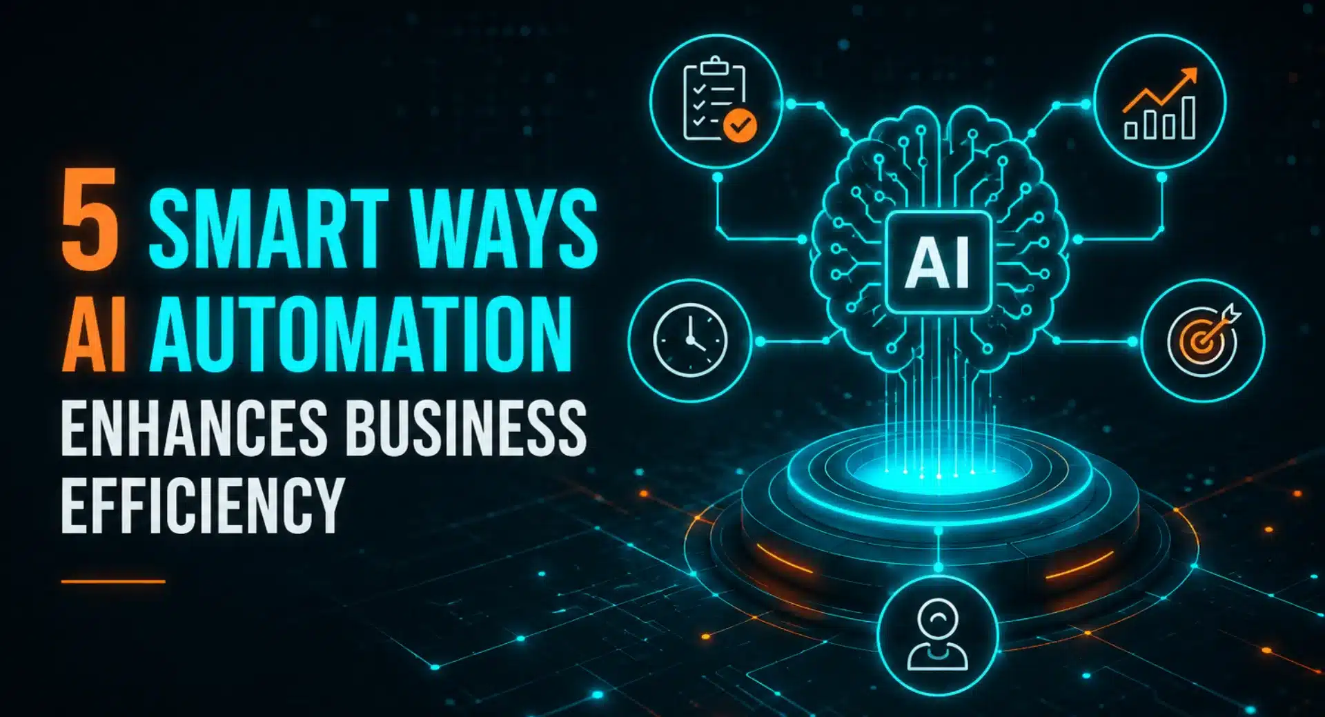 5 Smart Ways AI Automation Enhances Business Efficiency